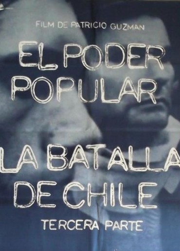 La batalla de Chile, la lucha de un pueblo sin armas. Parte III: El poder popular